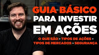 GUIA BÁSICO PRA INVESTIR EM AÇÕES TUDO que você PRECISA SABER antes de investir em AÇÕES [upl. by Baldridge]