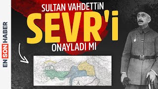 Sultan Vahdettin Sevri imzaladı mı Kapsül Tarih 41 Bölüm [upl. by Andie487]