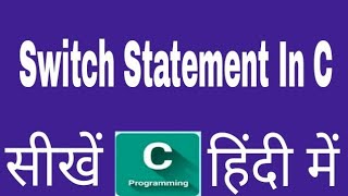 Switch Statement In C Programming Hindi Decision Making and Branching C [upl. by Assertal]