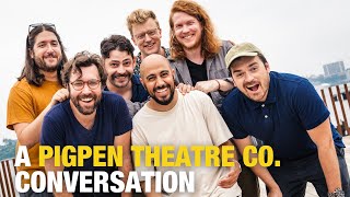 A PigPen Theatre Co Conversation [upl. by Niliac663]