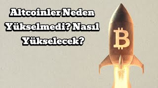 Altcoinler Neden Yükselmedi Nasıl Yükselecek  Kripto Haber [upl. by Elleivap]