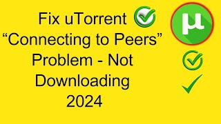 Fix uTorrent “Connecting to Peers” Problem  Not Downloading 2024  Information And Tech [upl. by Asirak]