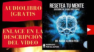 RESETEA TU MENTE Dr MARIO ALONSO PUIG AUDIOLIBRO completamente gratis voz humana real [upl. by Ennaul390]