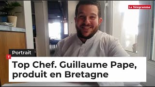 Top Chef Guillaume Pape produit en Bretagne [upl. by Jennings]