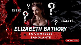 Elisabet Batory  La Comtesse Sanglante Mythe ou Réalité [upl. by Dagnah]