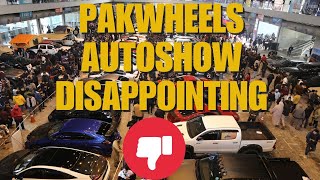 Pakwheels 2024 Autoshow Lahore is DISAPPOINTING [upl. by Orazio]