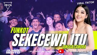 FUNKOT  SEKECEWA ITU ANGGA CANDRA VIRAL TIKTOK LIVE AT IBIZA EVENT CHARLIE 2024  DJ ALMIRA BERTO [upl. by Mcknight]