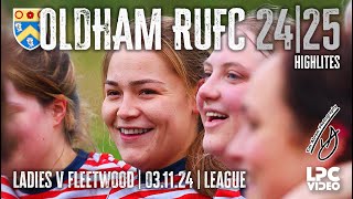 Oldham Ladies RUFC v Fleetwood Ladies RUFC  031124 [upl. by Adnalu]