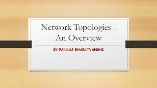 Network TopologiesAn Overview [upl. by Losse]