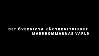 TRAILER  del 2 av Det Övergivna Kärnkraftverket  Mardrömmarnas Värld [upl. by Olimpia]