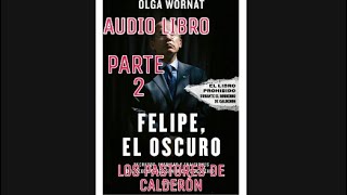 FELIPE EL OSCURO AUDIOLIBRO PARTE 2 [upl. by Elias]