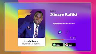 Ninaye Rafiki  Arnold JumaHymnal LP series [upl. by Jervis]