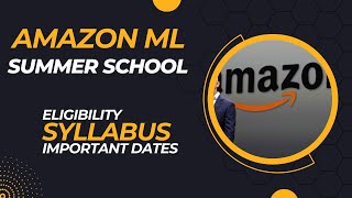 Amazon ML Summer School  Syllabus  Eligibility Criteria  Important Dates Amazon internship [upl. by Willow]