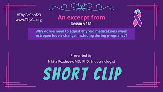 161 Do we need to adjust thyroid medication when estrogen levels change including during pregnancy [upl. by Neram]