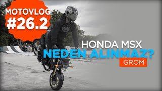 Honda MSX Grom Neden Alınmaz motovlog 262 [upl. by Yenmor]