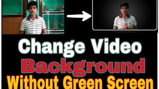 How to change video background without green screen  very easy TECHNICAL CHOUDHARY [upl. by Leviralc]