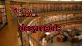 What does dasymetric mean [upl. by Oironoh]