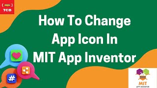 How To Change App Icon In MIT App Inventor [upl. by Anwahsat]