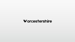 MASTERING Worcestershire Pronunciation Like a Pro [upl. by Lubba]