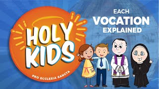 HOLY KIDS Each vocation explained [upl. by Gregson]