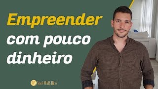 Como empreender com pouco dinheiro  Você MAIS Rico [upl. by Airotnahs]