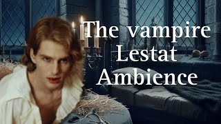 The Vampire Lestat  book Ambience  Taken by Magnus [upl. by Letti582]