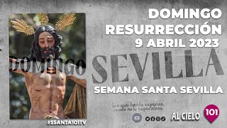 🔴 DOMINGO RESURRECCIÓN  SEMANA SANTA SEVILLA 2023 [upl. by Anaitsirc]