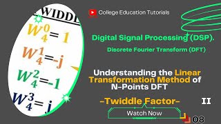 Twiddle Factor in 4Point DFT Explained Linear Transformation Method Part 2 [upl. by Ayinat433]