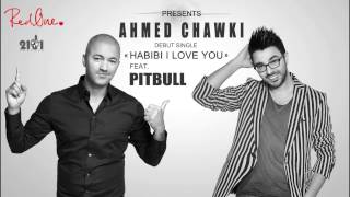 Chawki  Habibi I Love You Ft Pitbull EXCLUSIVE  شوقي [upl. by Ardnik]