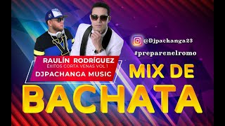 Mix Bachata  DJ Pachanga Music  Raulin Rodriguez  Exitos Rompe Venas VoL1 [upl. by Radek]