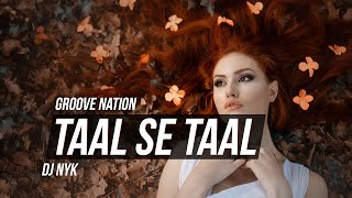 Taal Se Taal  Taal  Remix  DJ NYK [upl. by Alleris]