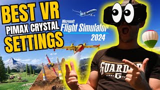 Pimax Crystal Microsoft Flight Sim 2024 Best Graphics Settings [upl. by Blanca]