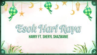 Harry ft Sheryl Shazwanie  Esok Hari Raya Video Lirik [upl. by Akcir]