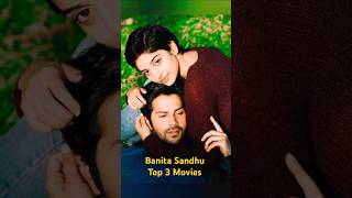 Banita Sandhu Top 3 Movies shortsfeed banitasandhu shorts [upl. by Nidroj]