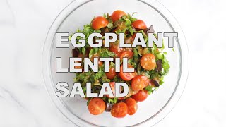 Eggplant Lentil Salad with Miso Dressing [upl. by Enra]