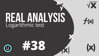 38logarithmic test Real Analysis [upl. by Farlie196]