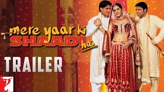 Mere Yaar Ki Shaadi Hai  Official Trailer  Uday Chopra  Jimmy Shergill  Sanjana  Bipasha Basu [upl. by Nosirrag549]