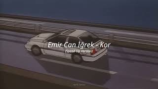 Emir Can İğrek  Kor Speed Up Version [upl. by Buffo]