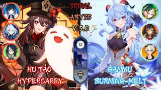 Hu Tao Hypercarry amp Ganyu BurningMelt  Abyss 50  Floor 12  Genshin Impact Gameplay [upl. by Nnyllatsyrc]