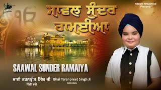 Sawal Sundar Ramaiya  Bhai Taranpreet Singh Ji Delhi Wale  Shabad Kirtan  Gurbani  Singh Recordz [upl. by Corotto]