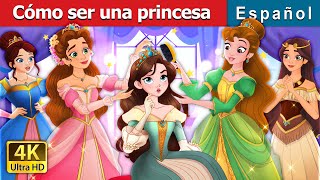 Cómo ser una princesa  How to be a Princess in Spanish  Spanish Fairy Tales [upl. by Petronella]