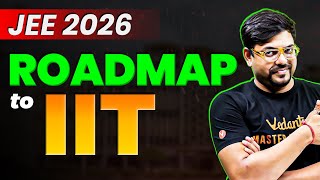 JEE 2026 Detailed Roadmap to IIT🎯  99ile Strategy🔥  Harsh Sir VedantuMath [upl. by Morris413]