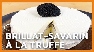 BrillatSavarin à la truffe  Recette FoodCuisine [upl. by Anrev]