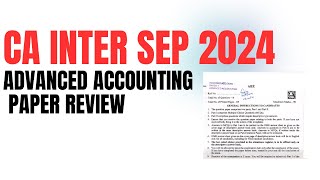 CA Intermediate September 2024 Advanced Accounting paper Review [upl. by Ruddy]