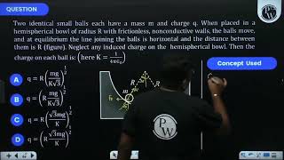 Two identical small balls each have a mass m and charge q When placed in a hemispherical bowl of [upl. by Osgood913]