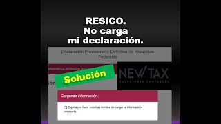 RESICO no carga mi declaración SOLUCIÓN  no se envía la declaración [upl. by Oina]