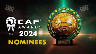 🟢 CAF AWARDS 2024  NOMINEES DATE TIME amp VENUE [upl. by Lehcor413]