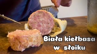 Biała kiełbasa ale w SŁOIKACH… [upl. by Cristian]