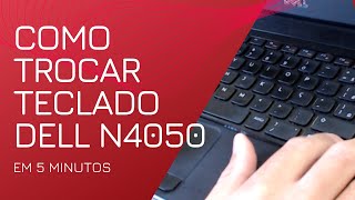 Como Trocar o Teclado do NoteBook Dell Inspiron N4050 reemplazo teclado dell TrocarTecladoNote [upl. by Westland]