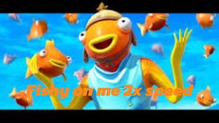 FISHY ON ME REMASTERED 2X SPEED [upl. by Kcirreg]